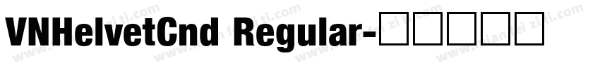 VNHelvetCnd Regular字体转换